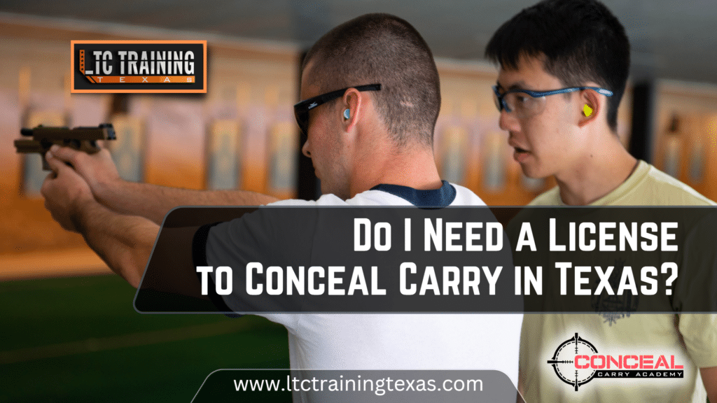 Do I need a License to Conceal Carry in Texas